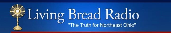 CATHOLIC CHALLENGE: Living Bread Radio